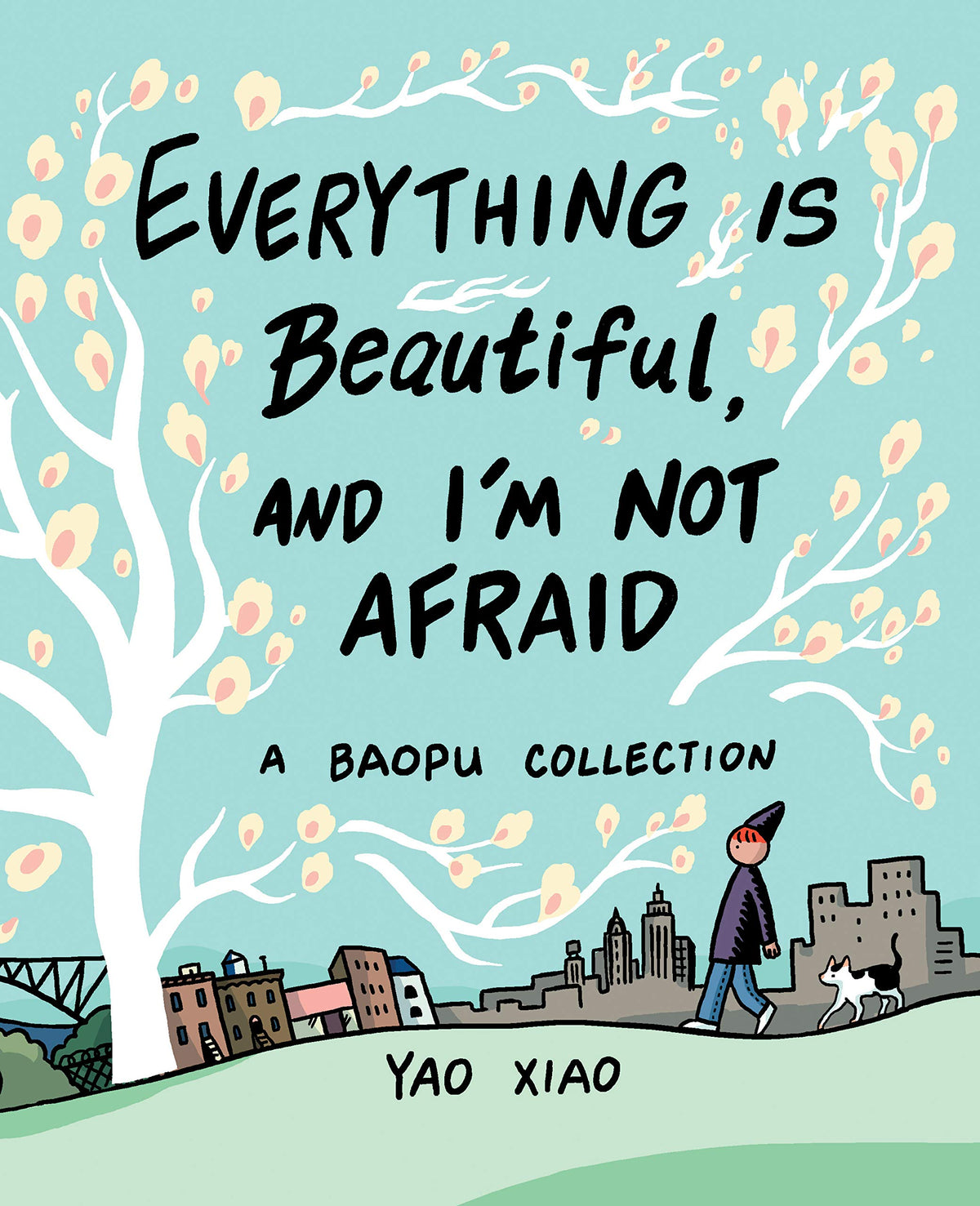 Everything Is Beautiful, and Im Not Afraid: A Baopu Collection