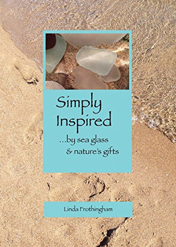 Simply Inspired: ...by sea glass & nature's gifts